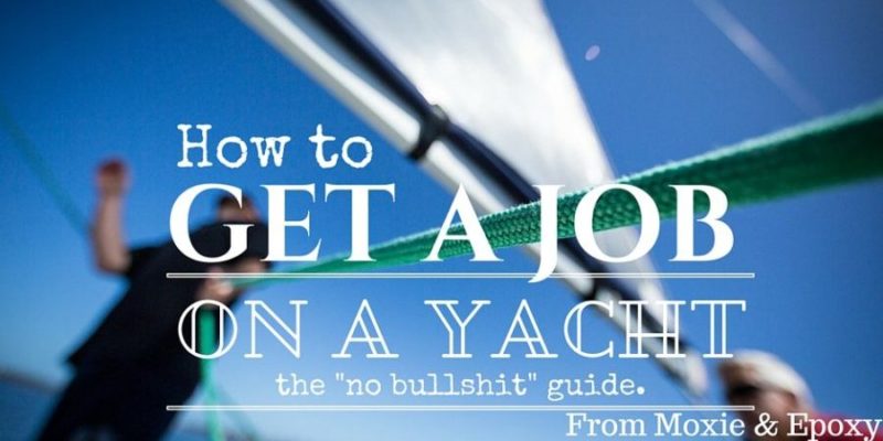 how-to-get-a-job-on-a-yacht-the-no-bullshit-guide